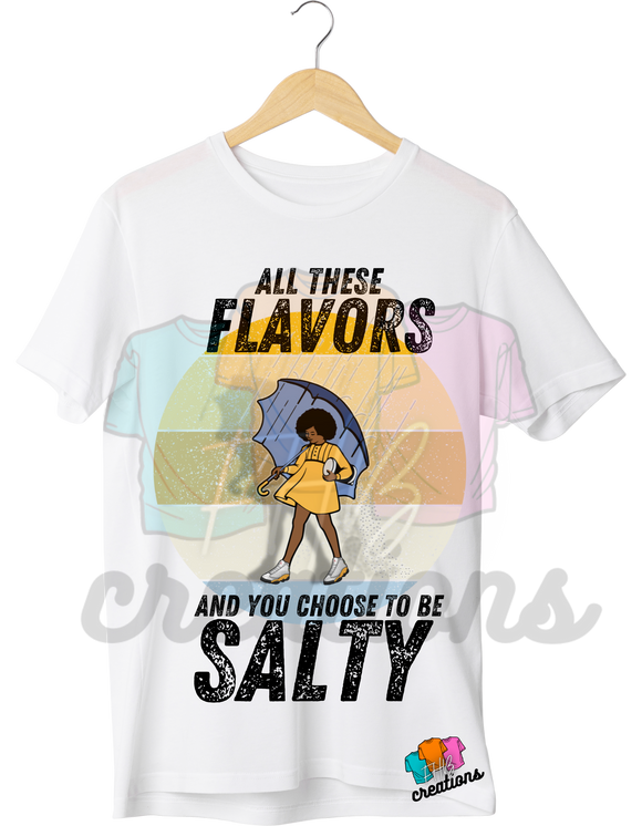 All These Flavors and You Choose to be Salty